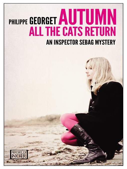 Title details for Autumn, All the Cats Return by Philippe Georget - Available